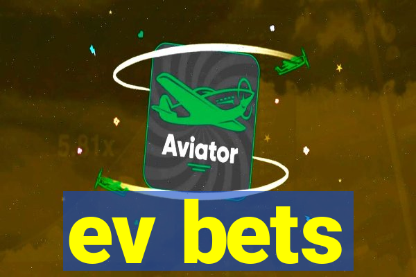 ev bets